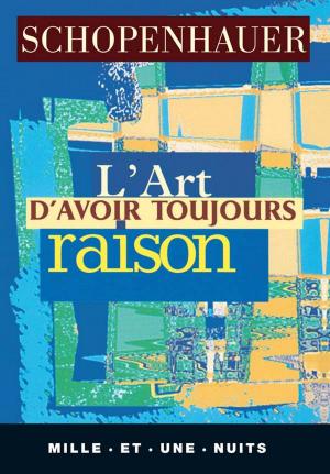 Cover of the book L'art d'avoir toujours raison by Patrice Dard