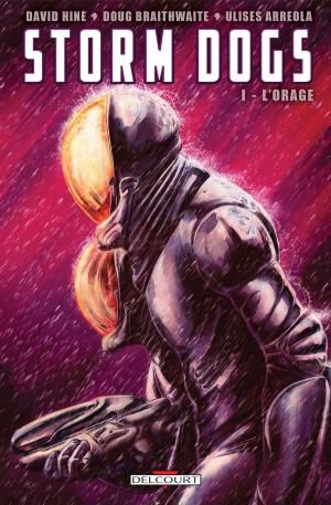 Cover of the book Storm Dogs T01 by Eric Corbeyran, Etienne Le Roux, Loïc Chevallier