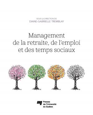 Cover of the book Management de la retraite, de l'emploi et des temps sociaux by Pierre Mongeau, Jacques Tremblay, Jacques Tremblay