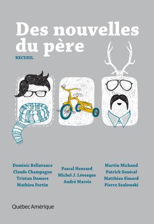 Cover of the book Des nouvelles du père by Claudine Vézina