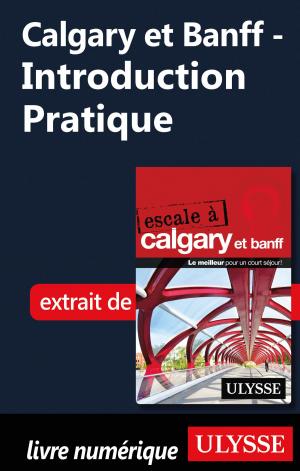 Cover of the book Calgary et Banff - Introduction Pratique by Collectif Ulysse