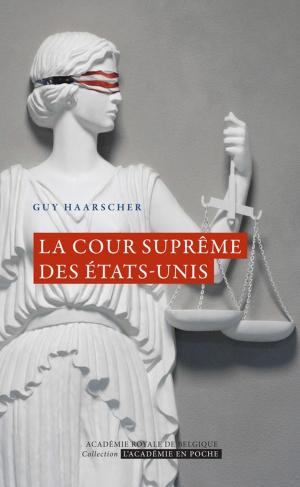 Cover of the book La Cour suprême des Etats-Unis by Monique Mund-Dopchie