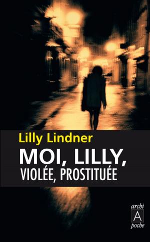 Cover of Moi, Lilly, violée, prostituée