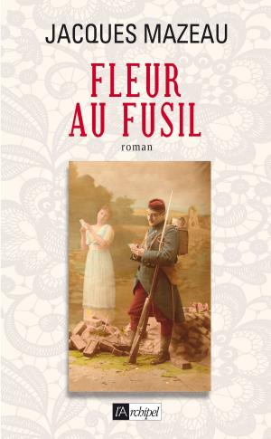 Cover of the book Fleur au fusil by Pierrick Hordé, Guy Hugnet