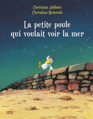 Cover of the book Les P'tites Poules - La petite poule qui voulait voir la mer by Christophe CARLIER