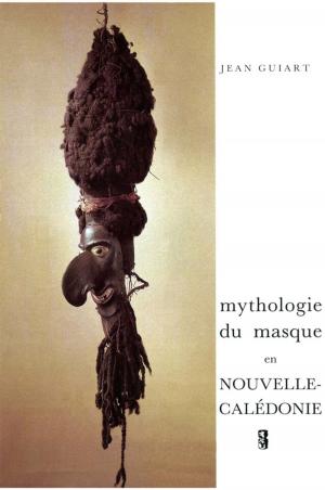 Cover of the book Mythologie du masque en Nouvelle-Calédonie by Jean Chastenet de Gery
