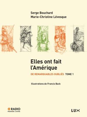Book cover of Elles ont fait l'Amérique: De remarquables oubliés Tome 1