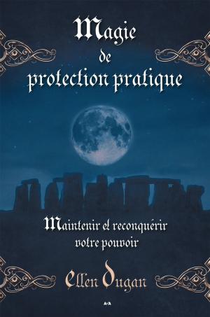 Cover of the book Magie de protection pratique by Steven Oliver