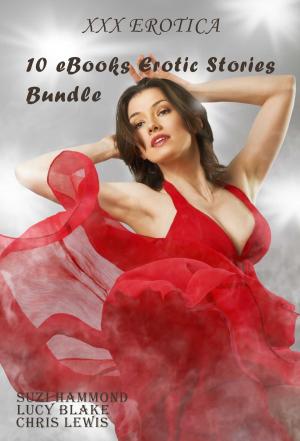 Book cover of XXX Erotica 10 eBooks Erotic Stories Bundle