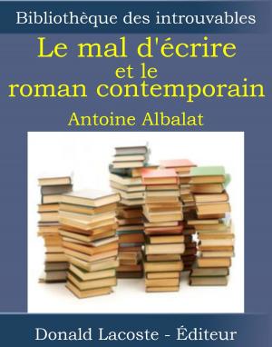 Cover of the book Le mal d'écrire et le roman contemporain by Aaron Safronoff