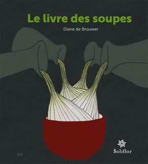 Cover of the book Le livre des soupes by Dominique Baudoux