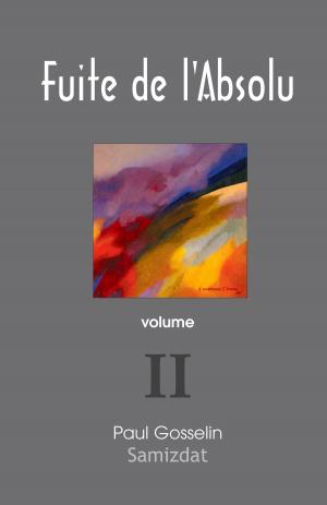 Cover of Fuite de l'Absolu: Observations cyniques sur l'Occident postmoderne. volume II