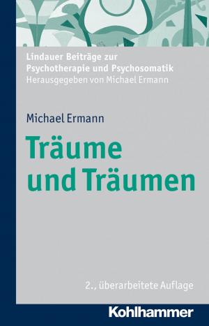 Cover of the book Träume und Träumen by Herbert Scheithauer, Vincenz Leuschner, NETWASS Research Group, Nora Fiedler, Johanna Scholl