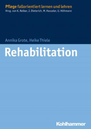 Cover of the book Rehabilitation by Stefan Meyer, Barbara Brüning-Wolter, Esther Fischinger, Regine Rudert-Gehrke, Christine Stockstrom, Bayerischer Hospiz- und Palliativverband