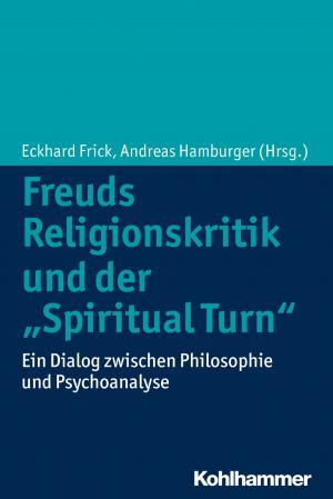 Cover of the book Freuds Religionskritik und der "Spiritual Turn" by Anja Lüthy, Tanja Ehret
