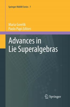 Cover of the book Advances in Lie Superalgebras by Rajeev K. Singla, Ashok K. Dubey, Sara M. Ameen, Shana Montalto, Salvatore Parisi