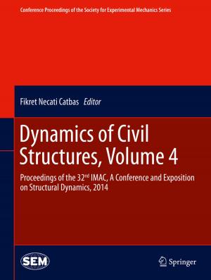 Cover of the book Dynamics of Civil Structures, Volume 4 by Sandra Häuplik-Meusburger, Olga Bannova