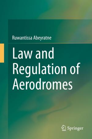 Cover of the book Law and Regulation of Aerodromes by Rogelio Daniel Acevedo, Maximiliano C.L. Rocca, Víctor Manuel García