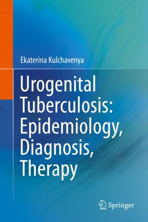 Cover of the book Urogenital Tuberculosis: Epidemiology, Diagnosis, Therapy by Sergey F. Ermakov, Nikolai K. Myshkin