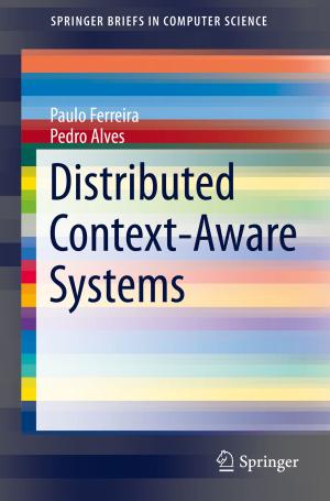 Cover of the book Distributed Context-Aware Systems by Ehab Al-Shaer