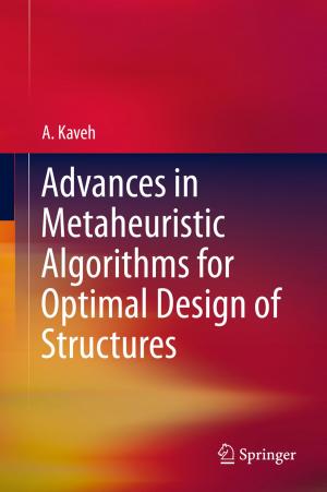 Cover of the book Advances in Metaheuristic Algorithms for Optimal Design of Structures by 