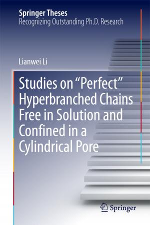 Cover of the book Studies on "Perfect" Hyperbranched Chains Free in Solution and Confined in a Cylindrical Pore by 