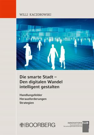 Book cover of Die smarte Stadt - Den digitalen Wandel intelligent gestalten