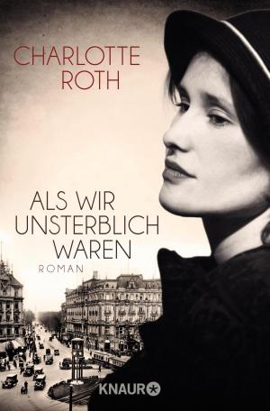 Cover of the book Als wir unsterblich waren by Emma Goldrick
