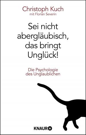 Cover of the book Sei nicht abergläubisch, das bringt Unglück! by Tanja Kinkel