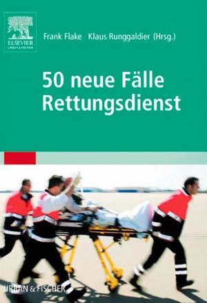 Cover of the book 50 neue Fälle Rettungsdienst by Barbara J Aehlert