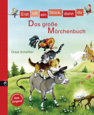 Book cover of Erst ich ein Stück, dann du - Das große Märchenbuch