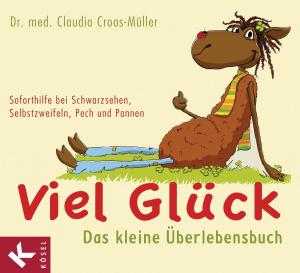 Cover of the book Viel Glück - Das kleine Überlebensbuch by Michael Schuman