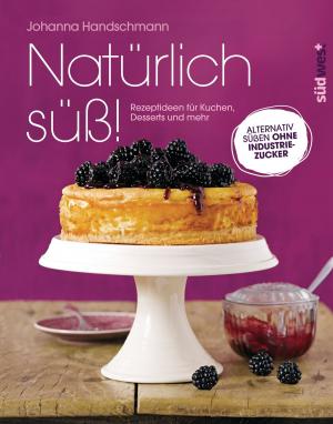 Cover of the book Natürlich süß! by Susanne Walsleben