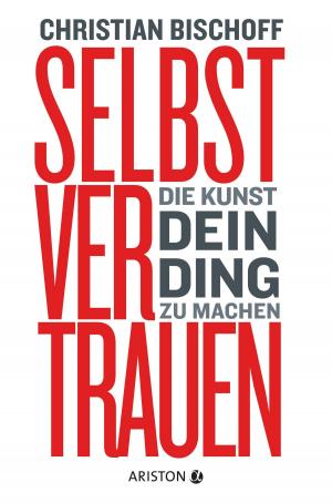 Cover of the book Selbstvertrauen by Bodo Janssen, Anselm Grün, Regina Carstensen
