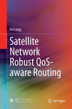 Cover of the book Satellite Network Robust QoS-aware Routing by Mário J. de Oliveira
