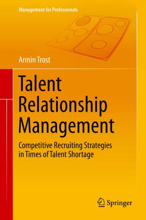 Cover of the book Talent Relationship Management by Lizhao Liu, Fen Li, Jijun Zhao