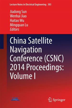 Cover of the book China Satellite Navigation Conference (CSNC) 2014 Proceedings: Volume I by Kenneth J. Hsü