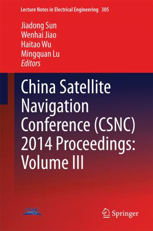 Cover of the book China Satellite Navigation Conference (CSNC) 2014 Proceedings: Volume III by Luis Alvarez-Gaumé, Miguel A. Vázquez-Mozo