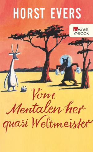 Book cover of Vom Mentalen her quasi Weltmeister