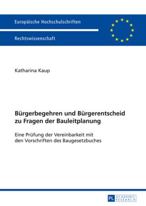Cover of the book Buergerbegehren und Buergerentscheid zu Fragen der Bauleitplanung by Florent Pouponneau