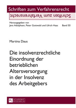 Cover of the book Die insolvenzrechtliche Einordnung der betrieblichen Altersversorgung in der Insolvenz des Arbeitgebers by Daniel Fallscheer