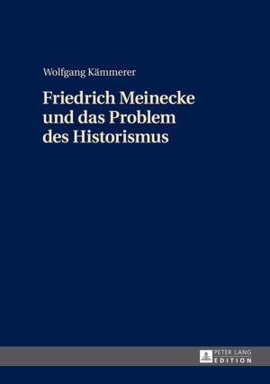 Cover of the book Friedrich Meinecke und das Problem des Historismus by Regina Egetenmeyer, Sabine Schmidt-Lauff, Vanna Boffo
