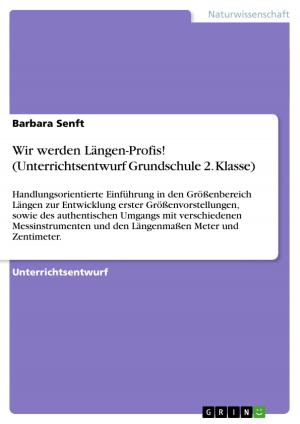 Cover of the book Wir werden Längen-Profis! (Unterrichtsentwurf Grundschule 2. Klasse) by Gebhard Deissler