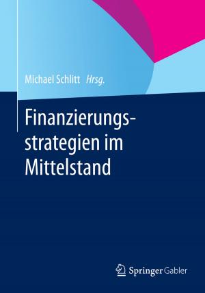 Cover of the book Finanzierungsstrategien im Mittelstand by Jörg Lahner