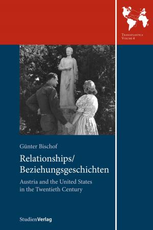 Cover of the book Relationships/Beziehungsgeschichten. Austria and the United States in the Twentieth Century by Michael Schratz, Lars Bo Jakobsen, John MacBeath, Denis Meuret