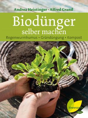Cover of the book Biodünger selber machen by Franz Schmeißl