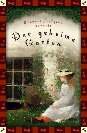 Cover of the book Der geheime Garten (Anaconda Kinderklassiker) by Frances Hodgson Burnett