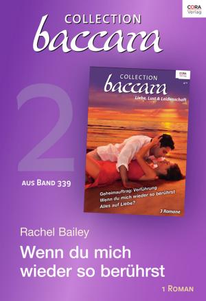bigCover of the book Collection Baccara Band 339 - Titel 2: Wenn du mich wieder so berührst by 