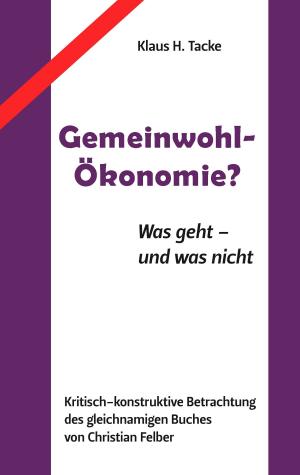 Cover of the book Gemeinwohl-Ökonomie? by Daniel Schmitz-Buchholz