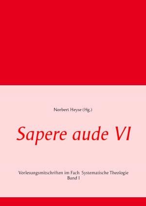 Cover of the book Sapere aude VI by Salomo Friedlaender/Mynona